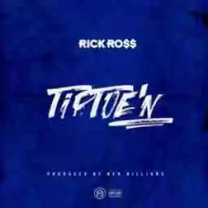 Rick Ross - TipToe’N